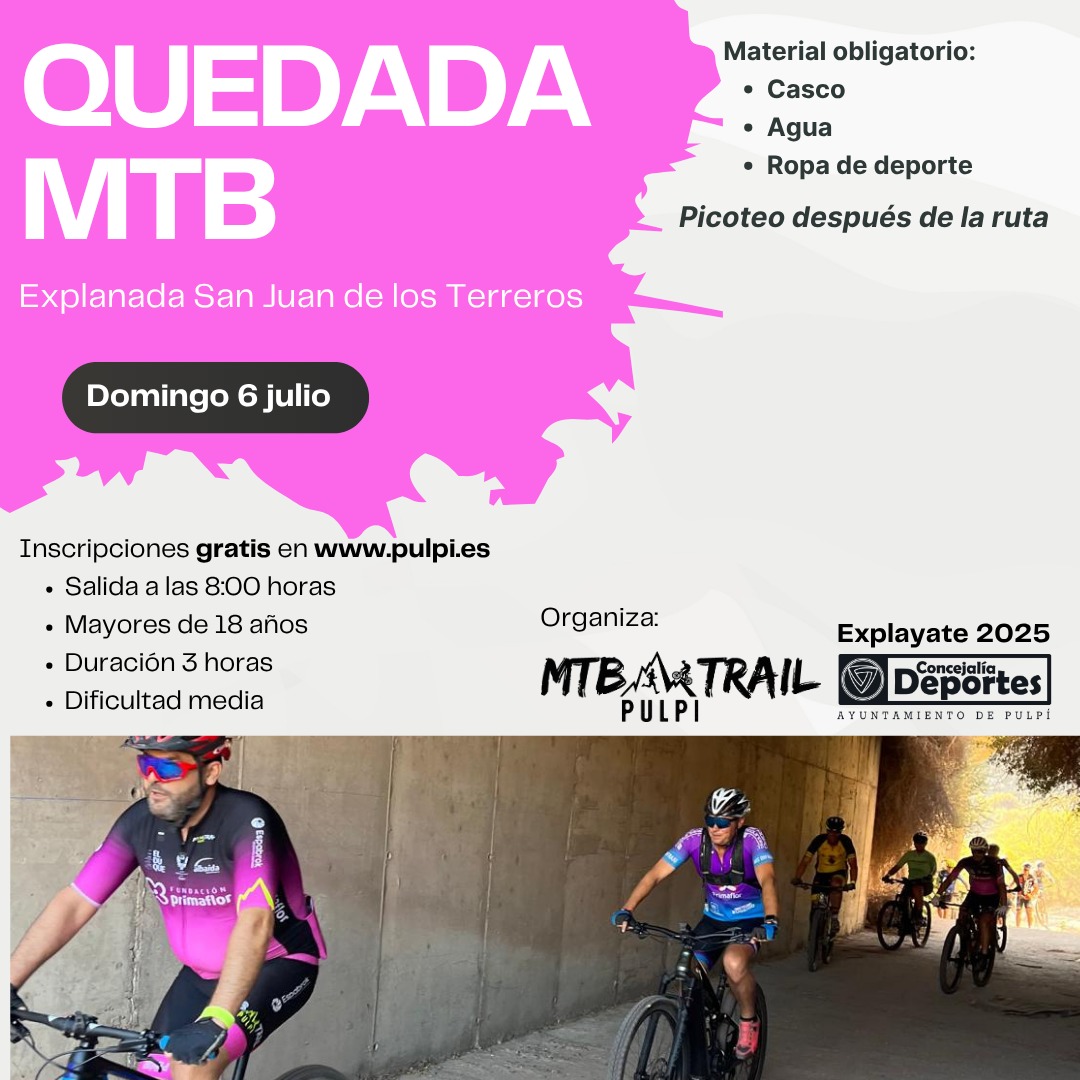 QUEDADA MTB DOMINGO 6 JULIO 2025 SAN JUAN DE LOS TERREROS-PULPI-